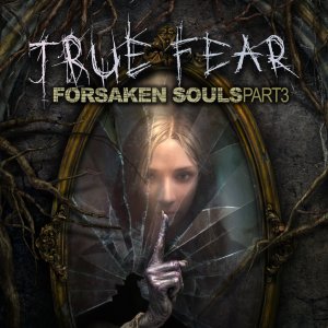 True Fear&colon; Forsaken Souls - Part 3